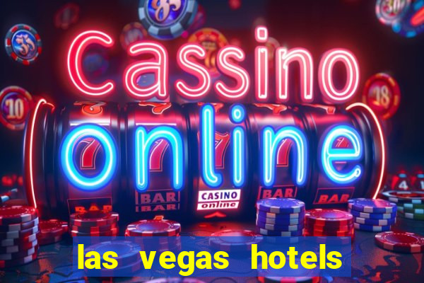 las vegas hotels and casino