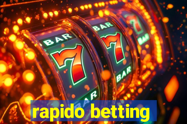 rapido betting