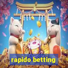 rapido betting