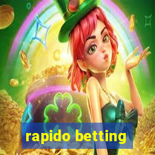 rapido betting