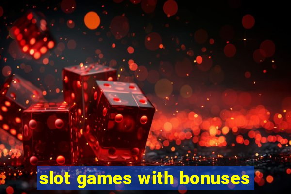 slot games with bonuses