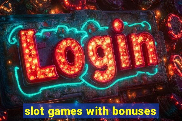 slot games with bonuses