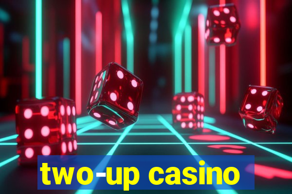 two-up casino