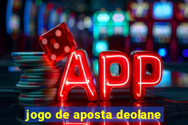 jogo de aposta deolane