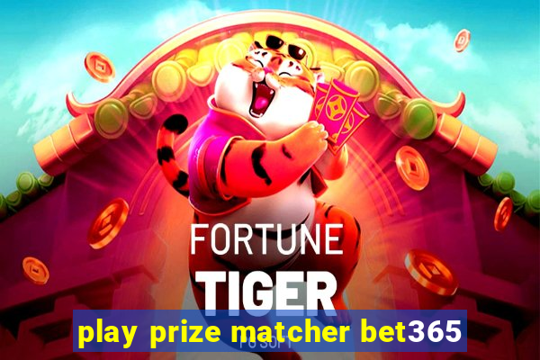 play prize matcher bet365