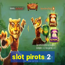 slot pirots 2