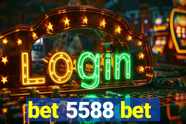 bet 5588 bet