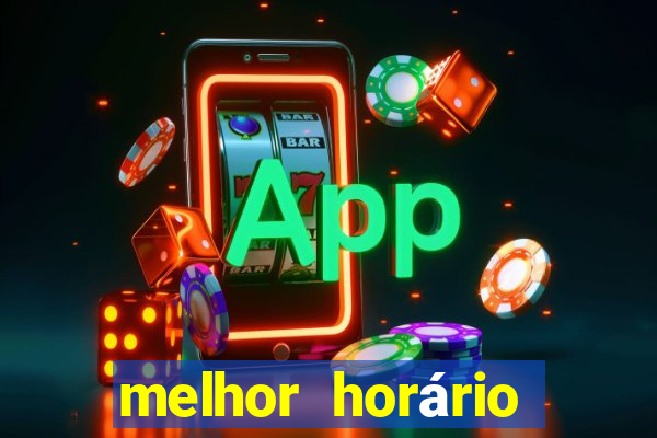 melhor horário fortune tiger