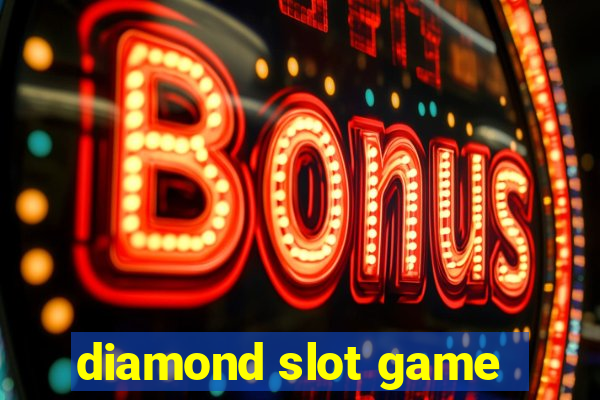 diamond slot game