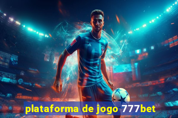 plataforma de jogo 777bet