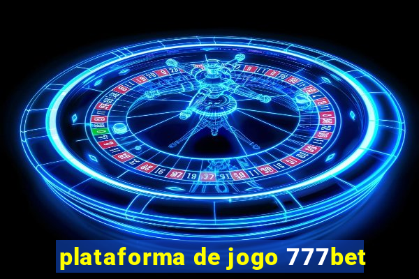 plataforma de jogo 777bet