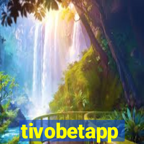 tivobetapp