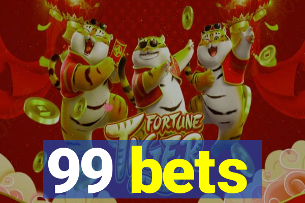 99 bets