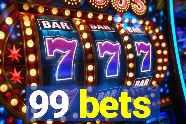 99 bets