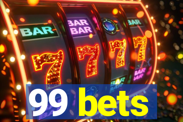 99 bets