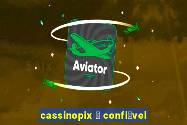 cassinopix 茅 confi谩vel