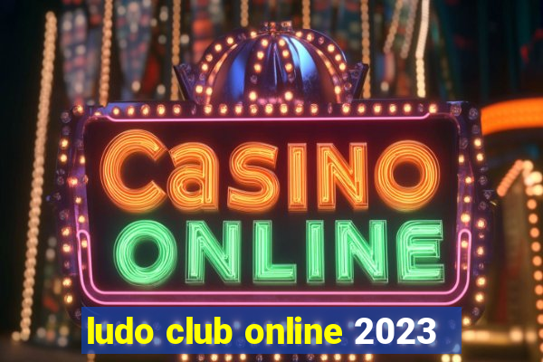 ludo club online 2023