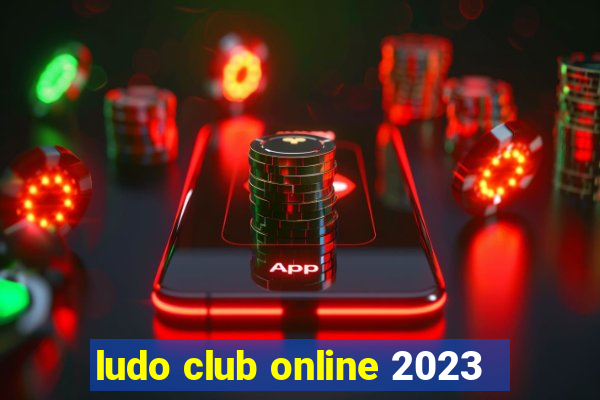 ludo club online 2023