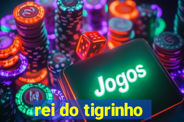 rei do tigrinho