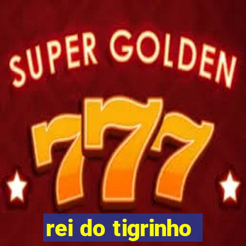 rei do tigrinho