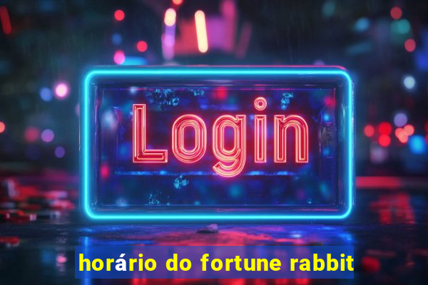 horário do fortune rabbit