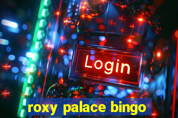 roxy palace bingo