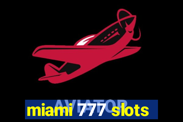 miami 777 slots