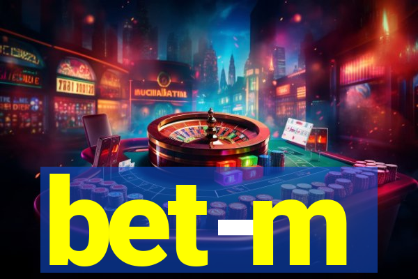 bet-m