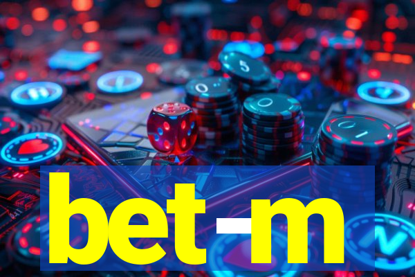 bet-m