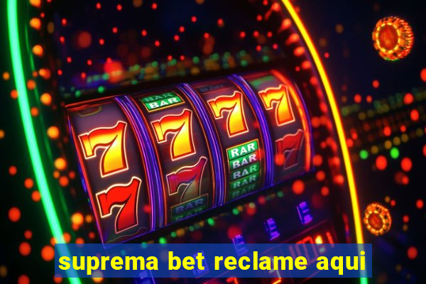 suprema bet reclame aqui