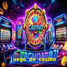 juego de casino para ganar dinero real