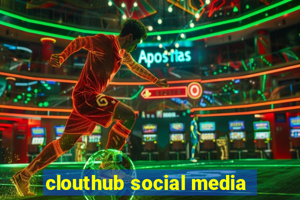 clouthub social media