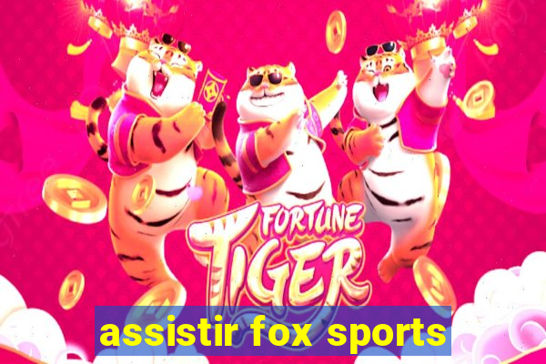 assistir fox sports