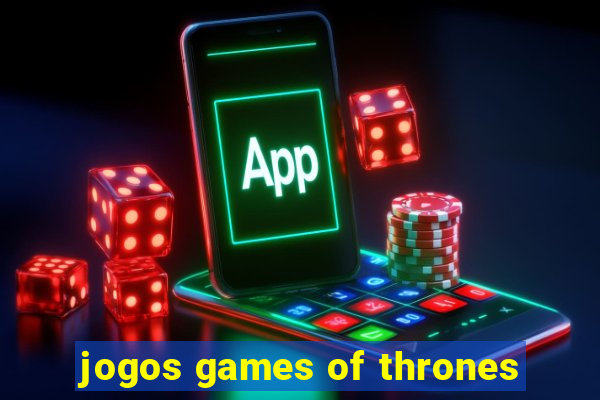 jogos games of thrones