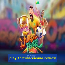 play fortuna casino review