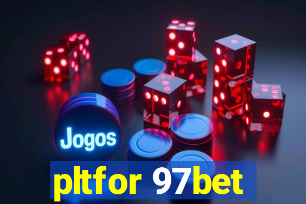 pltfor 97bet