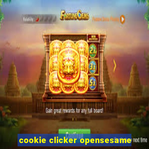 cookie clicker opensesame