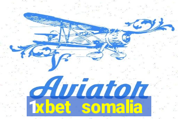 1xbet somalia download 2024