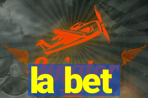 la bet