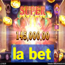 la bet