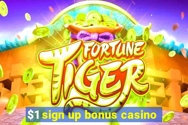 $1 sign up bonus casino