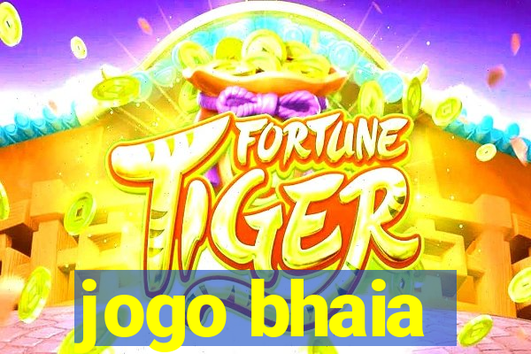 jogo bhaia