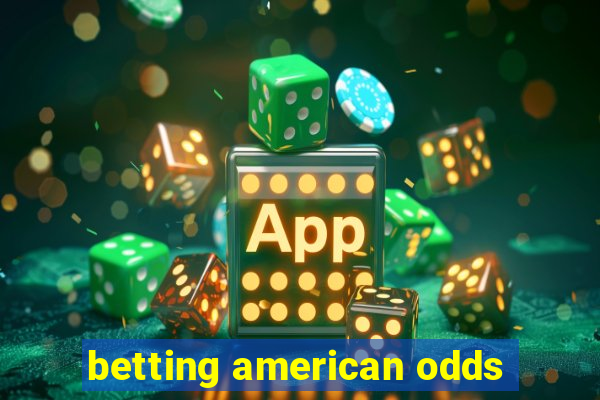 betting american odds