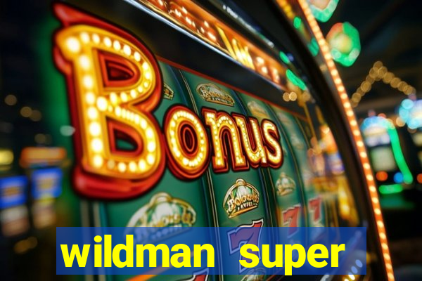 wildman super bonanza slot free play