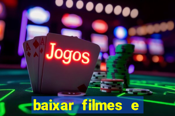 baixar filmes e s茅ries em mp4