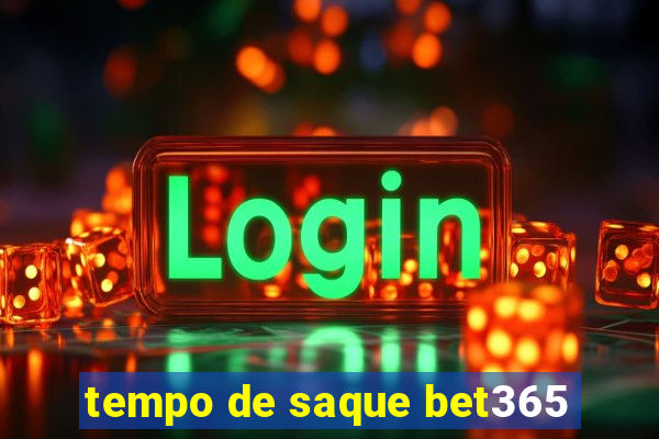 tempo de saque bet365