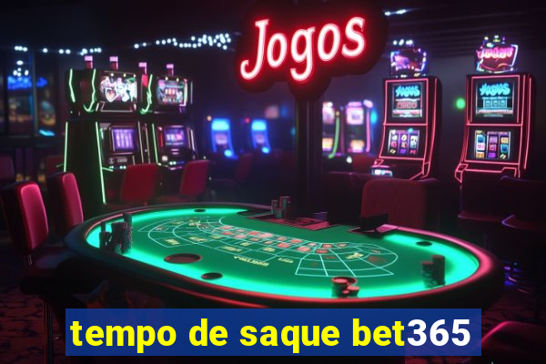 tempo de saque bet365