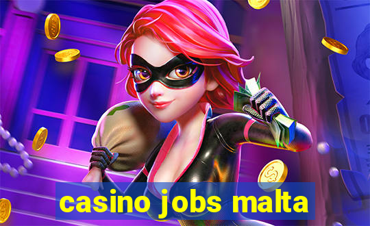 casino jobs malta