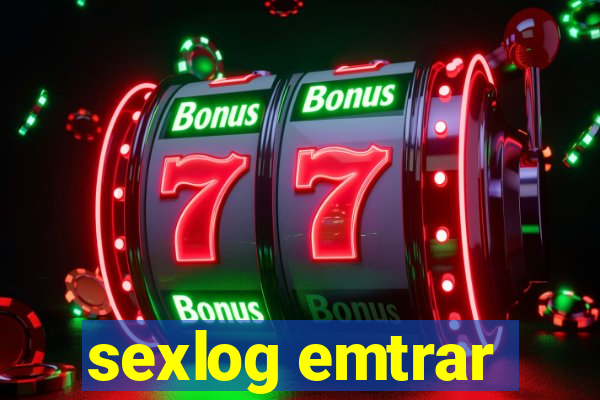 sexlog emtrar