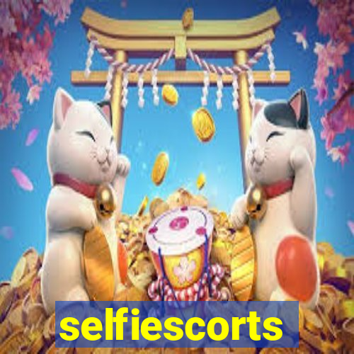 selfiescorts